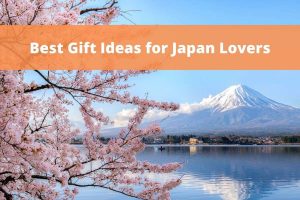 Best Gift Ideas For Japan Lovers